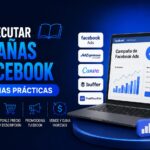 Cómo ejecutar campañas de Facebook y sus buenas prácticas
