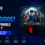 ¿Dónde ver Los Protegidos? ¿Está disponible en Netflix?
