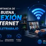 La importancia de una buena conexión a internet en el teletrabajo