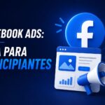Facebook Ads: Guía para principiantes