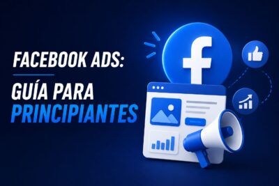 Facebook Ads: Guía para principiantes