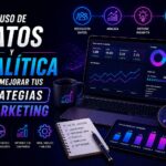Uso de datos y analítica para mejorar tus estrategias de marketing