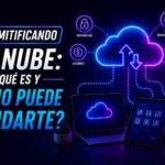 Desmitificando la nube: ¿Qué es y cómo puede ayudarte?