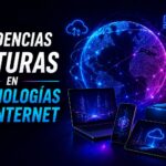 Tendencias futuras en tecnologías de internet