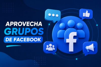 Cómo aprovechar al máximo los grupos de Facebook