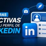 Mejoras efectivas para tu perfil de LinkedIn